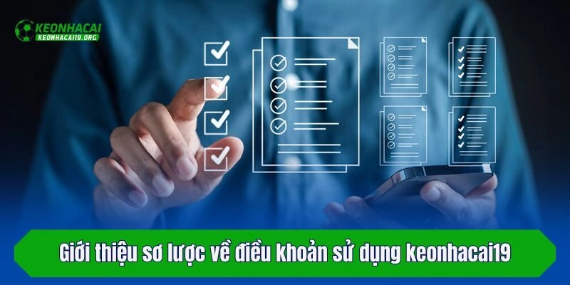 Giới thiệu sơ lược về điều khoản sử dụng keonhacai19