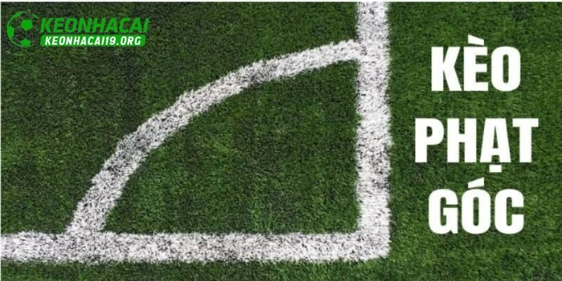 Bật mí kinh nghiệm chơi kèo phạt góc cực chuẩn