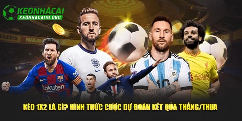 Kèo 1x2 Là Gì? Bật Mí 3 Mẹo Cá Độ Thể Thao Từ Cao Thủ